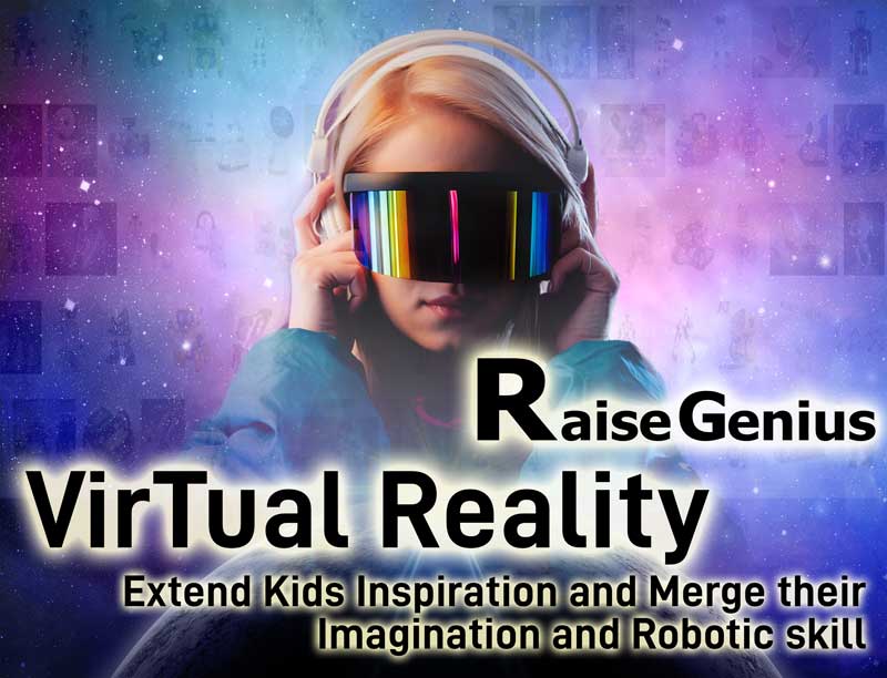 Raise Genius use VR to txtend kids inspiration and merge their Imagination and robotic skill